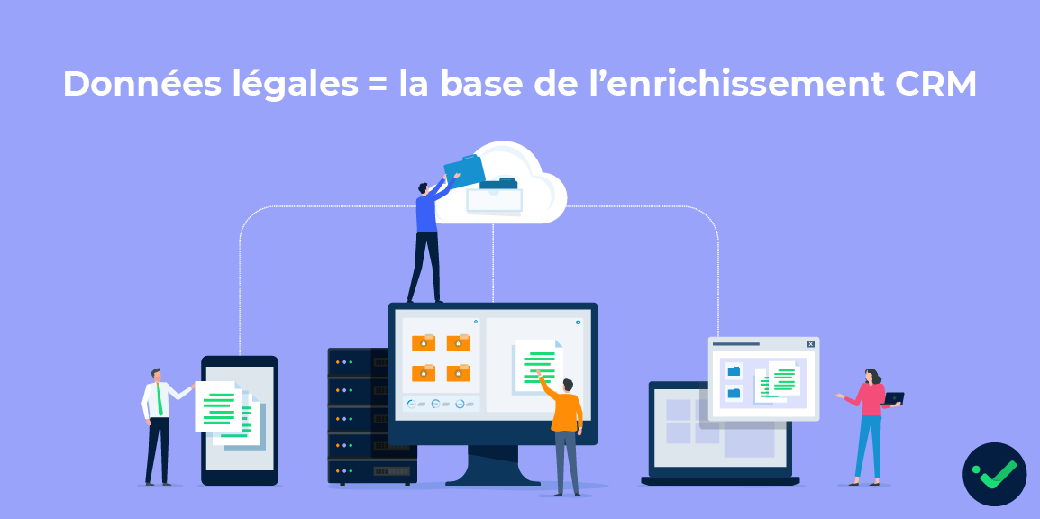 Enrichir son CRM avec des informations légales sur les entreprises
