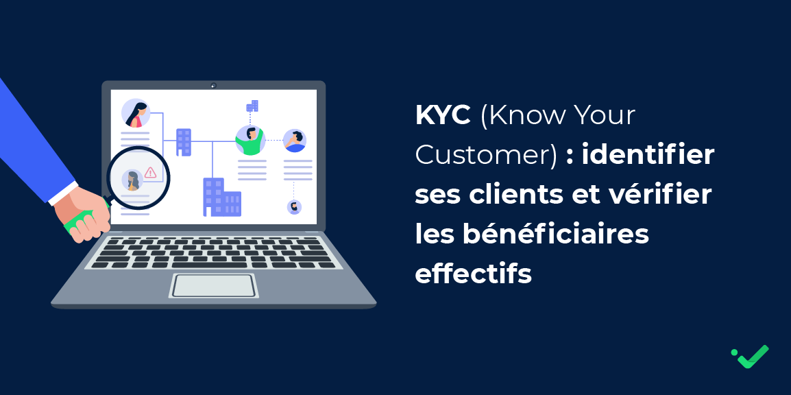 KYC pour identifier les clients et vérifier les bénéficiaires effectifs