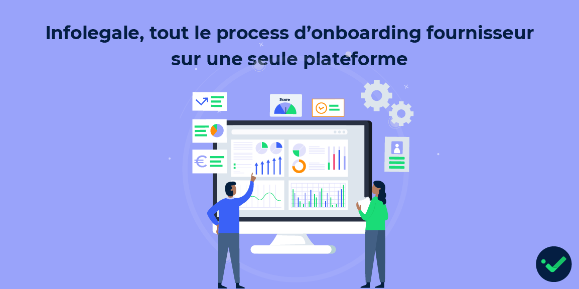 Onboarding fournisseur : tout sur la même plateforme avec Infolegale