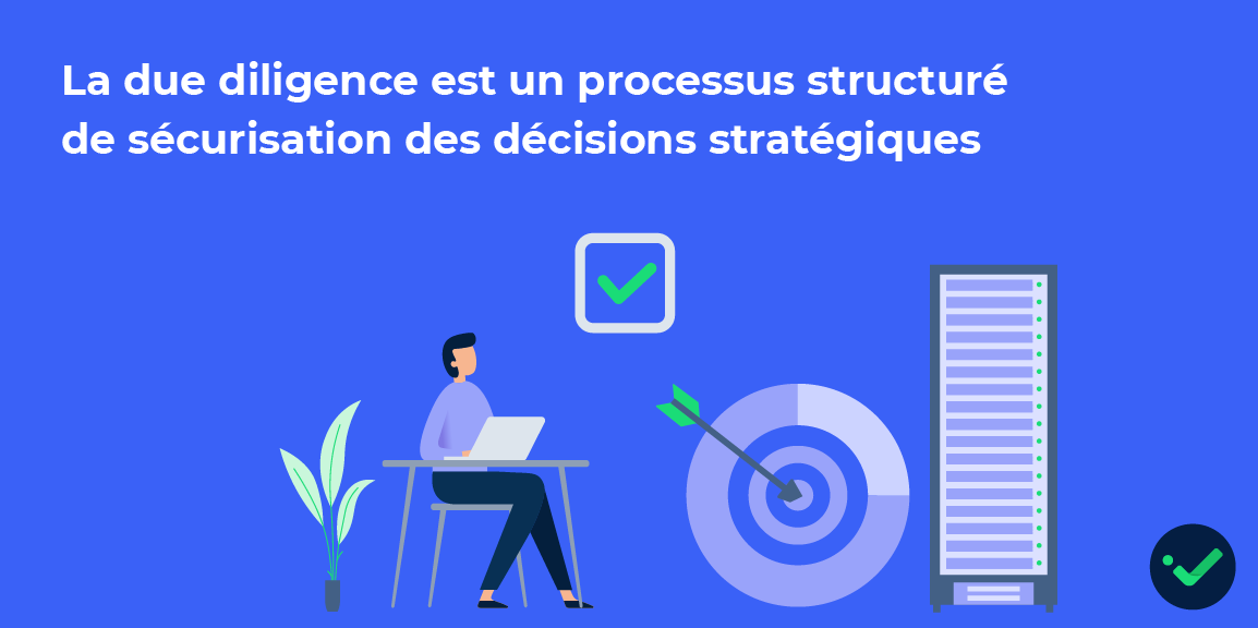 Due diligence : un processus structuré d'évaluation des tiers